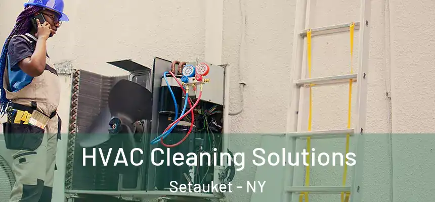  HVAC Cleaning Solutions Setauket - NY